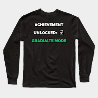 Achievement unlocked graduate mode Long Sleeve T-Shirt